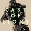 Cast of Lions - Eyes Wide to New Places